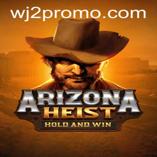 ArizonaHeist: Dive into the Thrilling World of Adventure and Strategy